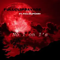 No one on ones (feat. Fullclipcash) - Single by Fullclipsavage album reviews, ratings, credits