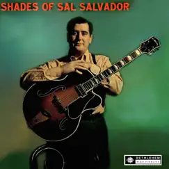 Shades of Sal Salvador (2013 - Remaster) by Sal Salvador album reviews, ratings, credits