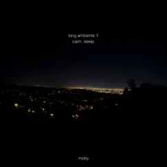 Long Ambients 1: Calm. Sleep by Moby album reviews, ratings, credits