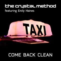 Come Back Clean (feat. Emily Haines & the Soft Skeleton) by The Crystal Method album reviews, ratings, credits