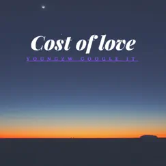 Youngzw Cost of Love - Single by Youngzw album reviews, ratings, credits