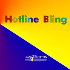 Hotline Bling - Single by Saxtribution album reviews, ratings, credits