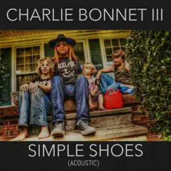 Simple Shoes (Acoustic) - Single by Charlie Bonnet III album reviews, ratings, credits