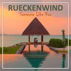 Someone Like You - Single by Rueckenwind album reviews, ratings, credits