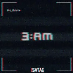 3 Am - Single by ISHH album reviews, ratings, credits