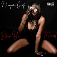 Blow Ya Mind (feat. Saxee) - Single by Nhayah Goode album reviews, ratings, credits