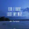 For I Have Lost My Way - Single album lyrics, reviews, download