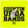 Countin' Up Da Bands - Single album lyrics, reviews, download