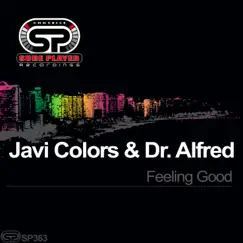 Feeling Good - Single by Javi Colors & Dr. Alfred album reviews, ratings, credits