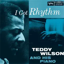 I Got Rhythm by Teddy Wilson album reviews, ratings, credits