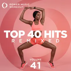 Top 40 Hits Remixed Vol. 41 (Nonstop Workout Mix 128 BPM) by Power Music Workout album reviews, ratings, credits