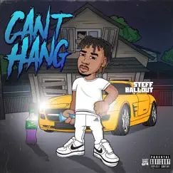 Can't Hang - Single by Steff Ballout album reviews, ratings, credits