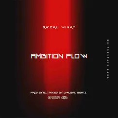 Ambition Flow - Single by Qweku Winky album reviews, ratings, credits
