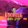 Enchule (Remix) - Single album lyrics, reviews, download