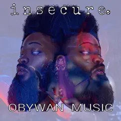 Insecure. - Single by Obywan Music album reviews, ratings, credits