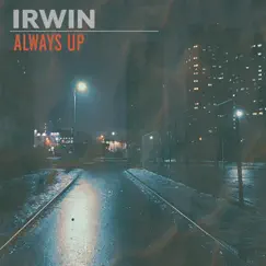 Always Up - Single by Irwin album reviews, ratings, credits