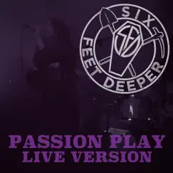 Passion Play (Live Version) - Single by Six Feet Deeper album reviews, ratings, credits