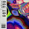 Got You - Single album lyrics, reviews, download