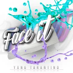 Face It - Single by Yxng Tarantino album reviews, ratings, credits
