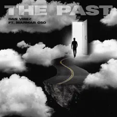 The Past (feat. MarMar Oso) - Single by Dan Vibez album reviews, ratings, credits