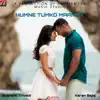 Humne Tumko Maanga - Single album lyrics, reviews, download