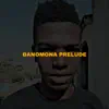 Banomona Prelude - Single album lyrics, reviews, download