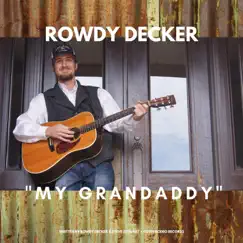 My Grandaddy - Single by Rowdy Decker album reviews, ratings, credits