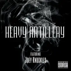Heavy Artillery (feat. Joey Knuckles) Song Lyrics