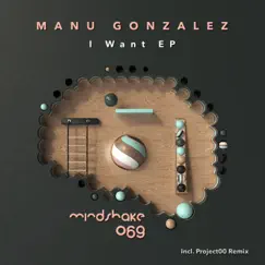 I Want - Single by Manu Gonzalez album reviews, ratings, credits