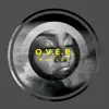 O.V.E.R. - Single album lyrics, reviews, download