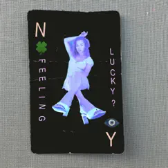 Feeling Lucky? - EP by Nilüfer Yanya album reviews, ratings, credits