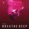 Breathe Deep - EP album lyrics, reviews, download