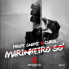 Marinheiro Só - Single by Pirate Snake & Curol album reviews, ratings, credits