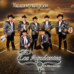 Mañana Se Va Tu Prieto - Single by Conjunto Los Ayudantes de Huacasco album reviews, ratings, credits