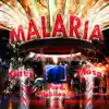 Malaria (feat. Mosa & Babilonia) - Single album lyrics, reviews, download
