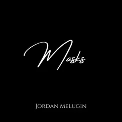 Masks - Single by Jordan Melugin album reviews, ratings, credits