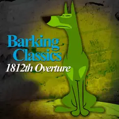 1812th Overture - Single by Barking Classics album reviews, ratings, credits