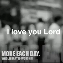 More Each Day - Single by Wholehearted Worship album reviews, ratings, credits