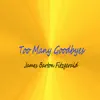 Too Many Goodbyes - Single album lyrics, reviews, download