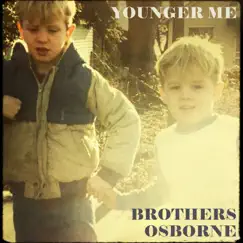 Younger Me - Single by Brothers Osborne album reviews, ratings, credits