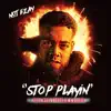 Stop Playin' (feat. A Dough & PullStrong) - Single album lyrics, reviews, download