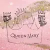 Queen Mary - Single album lyrics, reviews, download