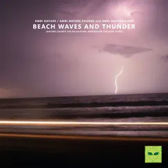 Beach Waves and Thunder (Nature Sounds for Relaxation, Meditation and Deep Sleep) by Ambi Nature Sounds, Ambi Nature Radio & Ambi Nature album reviews, ratings, credits