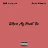 Where My Heart Be (feat. Riley Krantz) - Single album lyrics, reviews, download