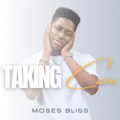 Taking Care - Single by Moses Bliss album reviews, ratings, credits