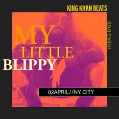 My Little Blippy - Single by King Khan Beats album reviews, ratings, credits