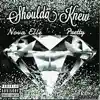 Shoulda Knew (feat. Pretty) - Single album lyrics, reviews, download