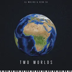 Two Worlds (Revisit) - Single by DJ Malibu & Kera SA album reviews, ratings, credits