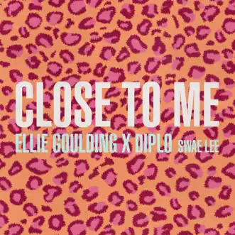 Download Close to Me Ellie Goulding, Diplo & Swae Lee MP3