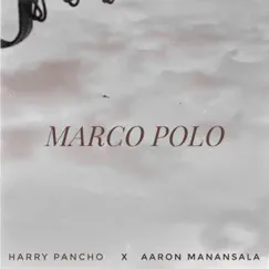 Marco Polo (feat. Harry Pancho) - Single by Aaron Manansala album reviews, ratings, credits